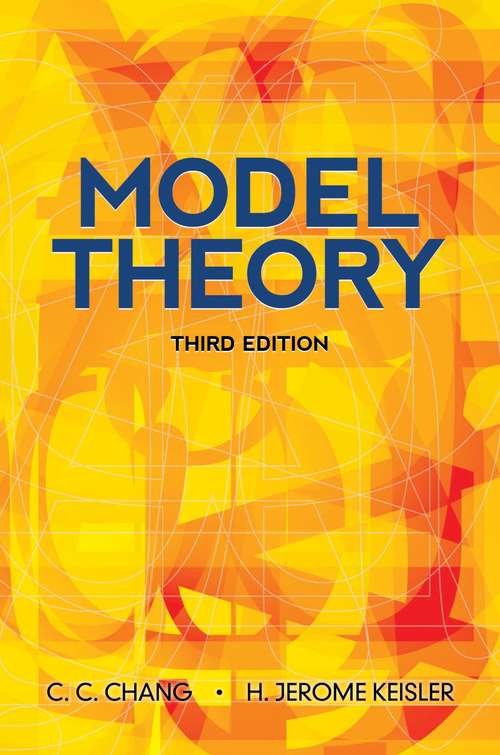 Model Theory: Third Edition (Dover Books on Mathematics #58)