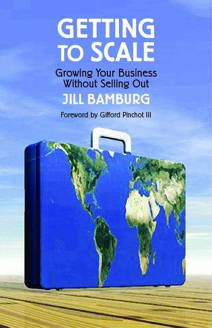 Book cover of Getting to Scale: Growing Your Business Without Selling Out