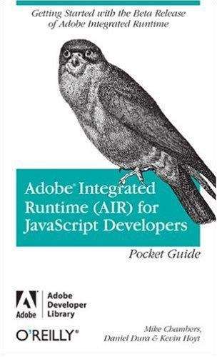 Adobe Integrated Runtime (AIR) for JavaScript Developers Pocket Guide