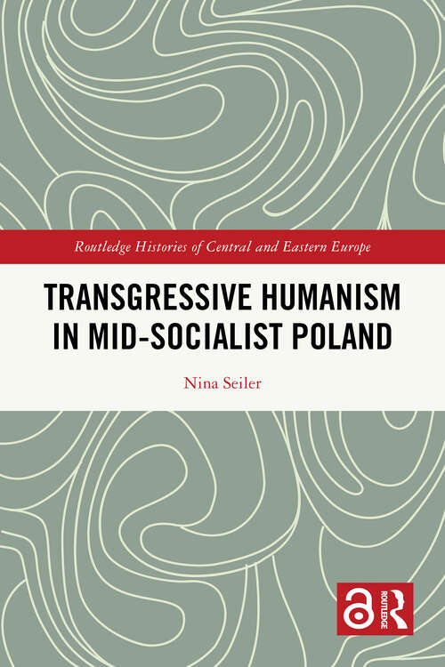 Book cover of Transgressive Humanism in Mid-Socialist Poland (1) (Routledge Histories of Central and Eastern Europe)
