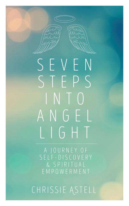 Book cover of Seven Steps into Angel Light: A Journey of Self-Discovery & Spiritual Empowerment