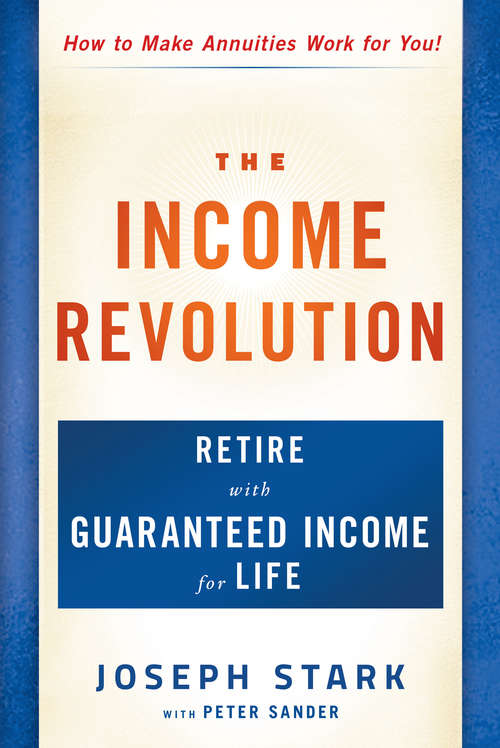 The Income Revolution: Retire with Guaranteed Income for Life