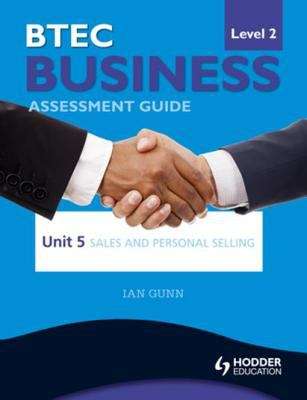 Book cover of BTEC First Business Level 2 Assessment Guide: Unit 5 Sales and Personal Selling