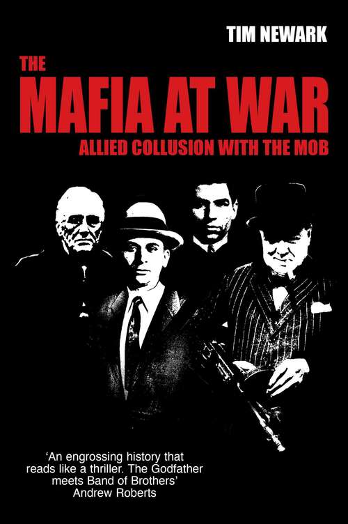 Book cover of The Mafia at War: Allied Collusion with the Mob