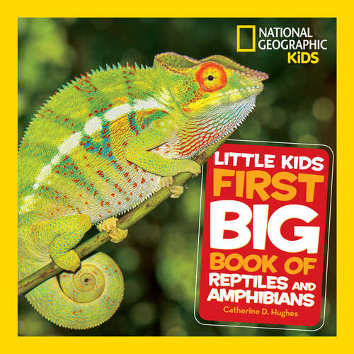 Book cover of National Geographic Little Kids First Big Book of Reptiles and Amphibians