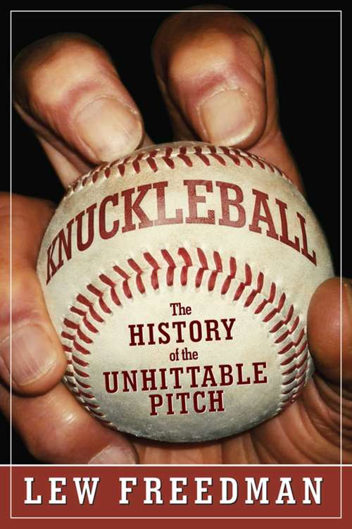 Book cover of Knuckleball: The History of the Unhittable Pitch