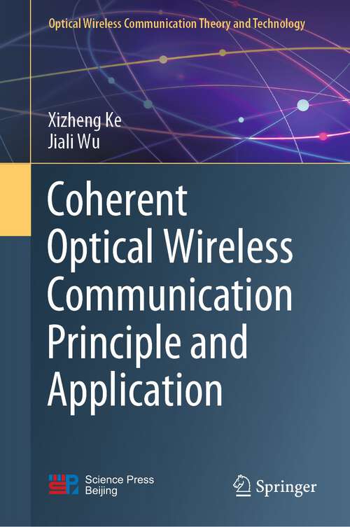 Book cover of Coherent Optical Wireless Communication Principle and Application (1st ed. 2022) (Optical Wireless Communication Theory and Technology)