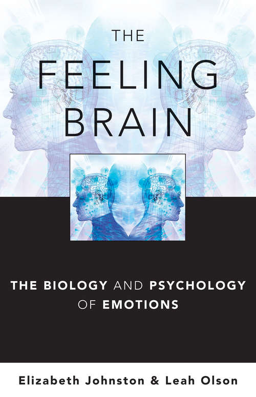 Book cover of The Feeling Brain: The Biology and Psychology of Emotions