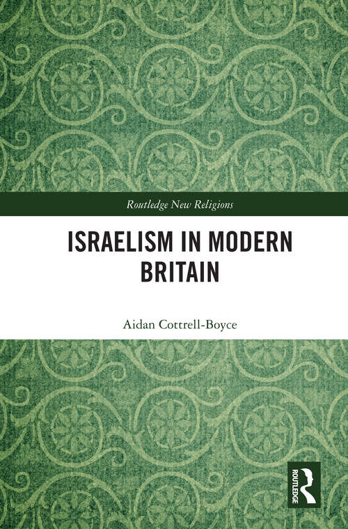 Israelism in Modern Britain (Routledge New Religions)