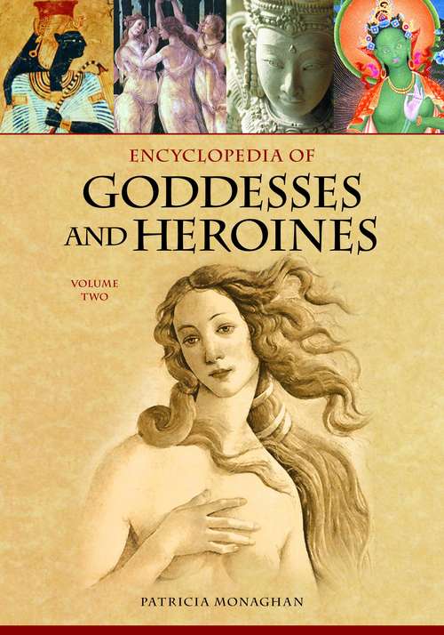 Book cover of Encyclopedia of Goddesses and Heroines, Volume 1: Africa, Eastern Mediterranean, Asia