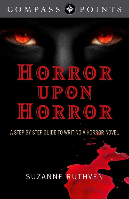 Book cover of Compass Points - Horror Upon Horror: A Step by Step Guide to Writing a Horror Novel