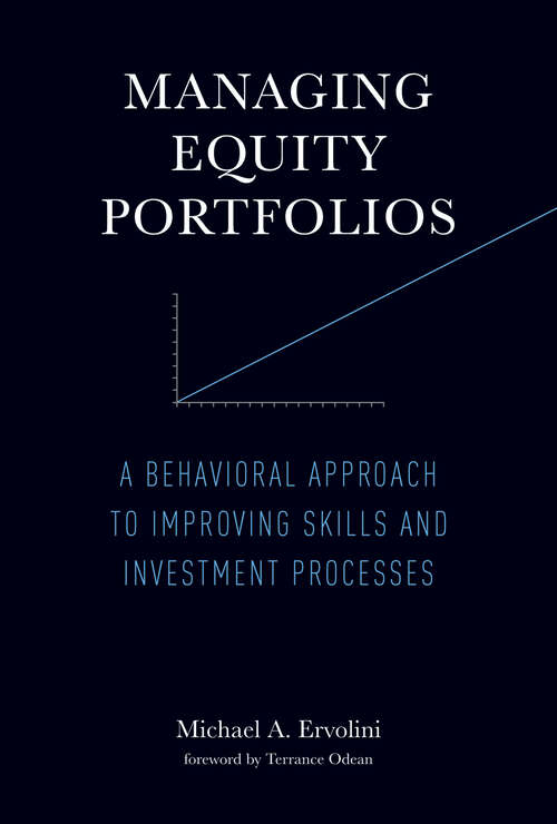 Book cover of Managing Equity Portfolios: A Behavioral Approach to Improving Skills and Investment Processes (The\mit Press Ser.)