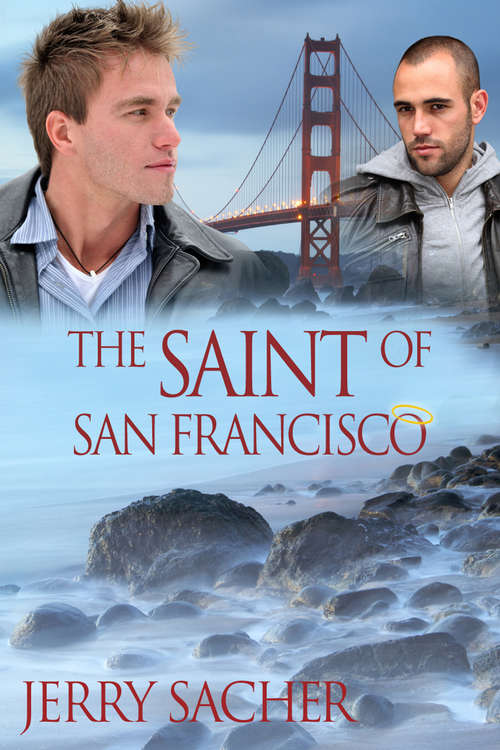 Book cover of The Saint of San Francisco (Saint of San Francisco #1)