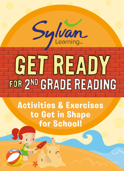 Book cover of Get Ready for 2nd Grade Reading: Activities & Exercises to Get in Shape for School! (Sylvan Summer Smart Workbooks)
