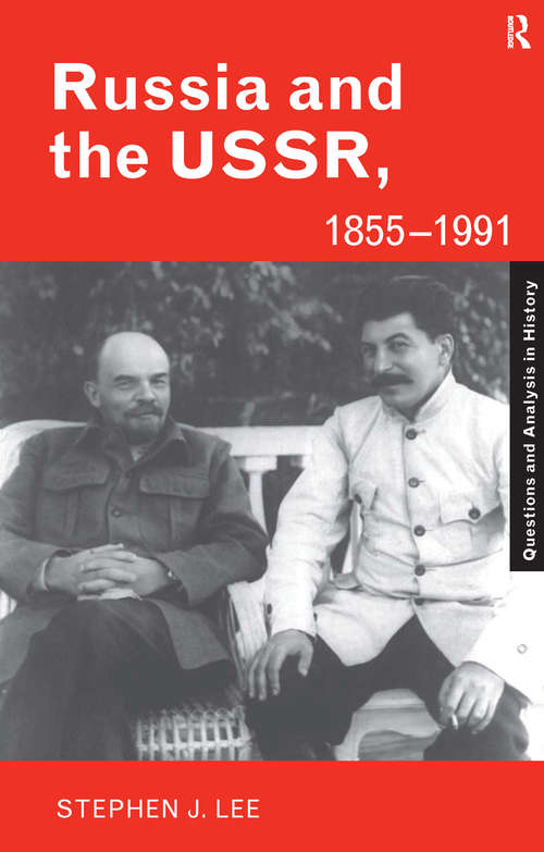 Russia and the USSR, 1855–1991: Autocracy and Dictatorship (Questions and Analysis in History)