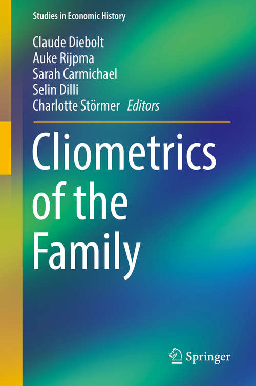 Cliometrics of the Family (Studies in Economic History)