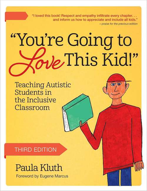 Book cover of “You're Going to Love This Kid!”: Teaching Autistic Students in the Inclusive Classroom, Third Edition