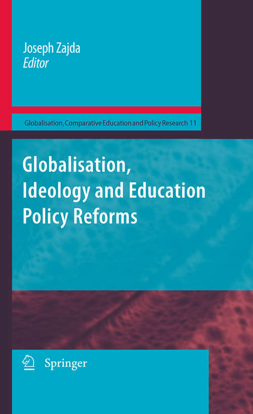 Globalisation, Ideology and Education Policy Reforms
