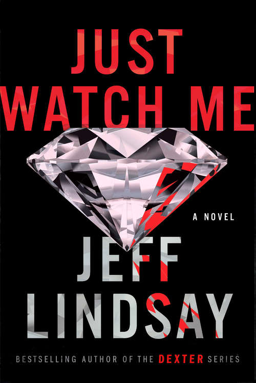 Book cover of Just Watch Me: A Novel (A Riley Wolfe Novel #1)
