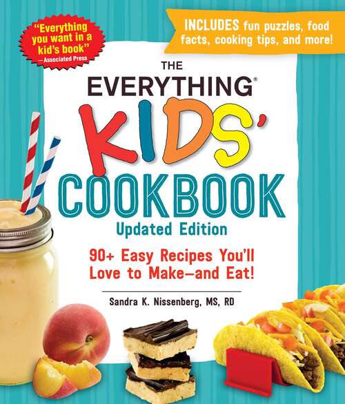 Book cover of The Everything Kids' Cookbook, Updated Edition: 90+ Easy Recipes You'll Love to Make—and Eat! (Everything® Kids)