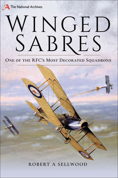 Book cover of Winged Sabres: One of the RFC's Most Decorated Squadrons (The\national Archives Ser.)