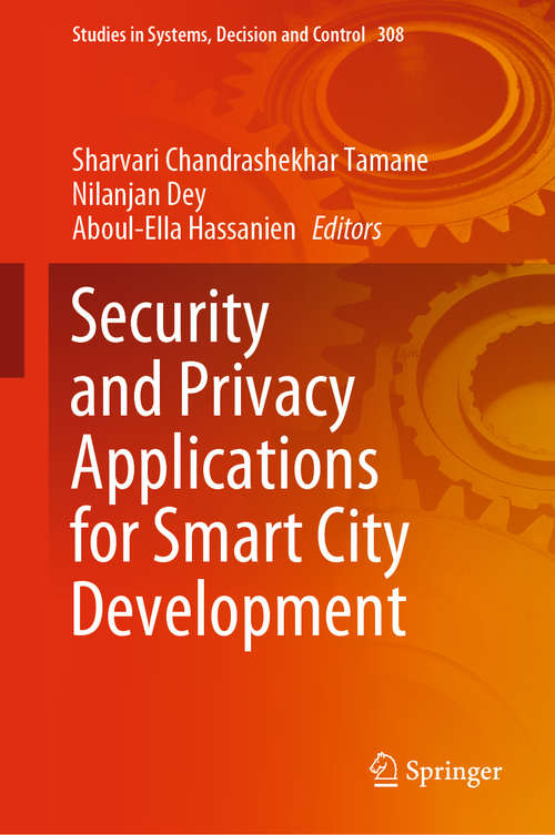Book cover of Security and Privacy Applications for Smart City Development (1st ed. 2021) (Studies in Systems, Decision and Control #308)