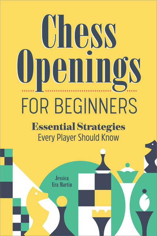 Book cover of Chess Openings for Beginners: Essential Strategies Every Player Should Know