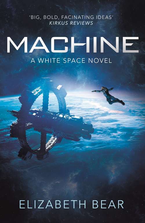 Machine: A White Space Novel (White Space Ser. #2)
