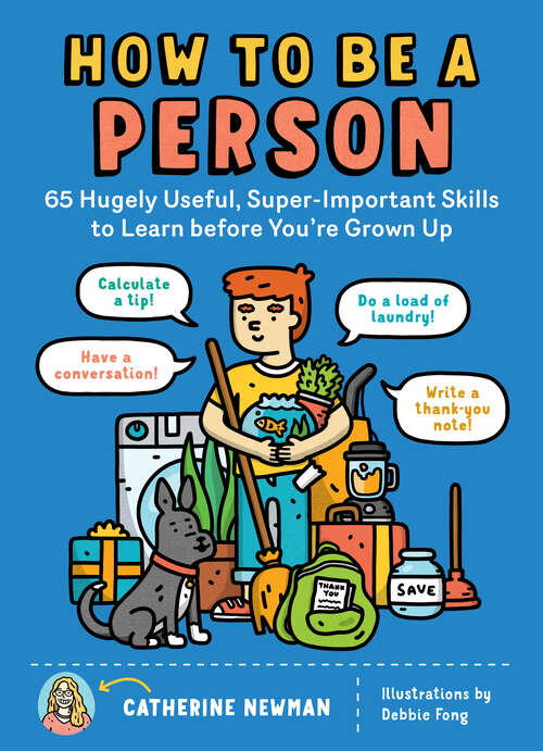 Book cover of How to Be a Person: 65 Hugely Useful, Super-Important Skills to Learn before You're Grown Up