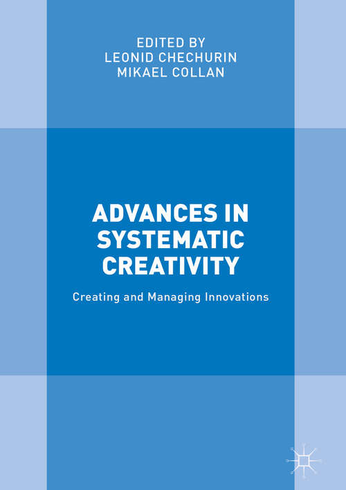 Book cover of Advances in Systematic Creativity: Creating and Managing Innovations (1st ed. 2019)