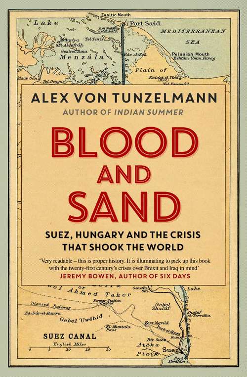 Book cover of Blood and Sand: Suez, Hungary and the Crisis That Shook the World