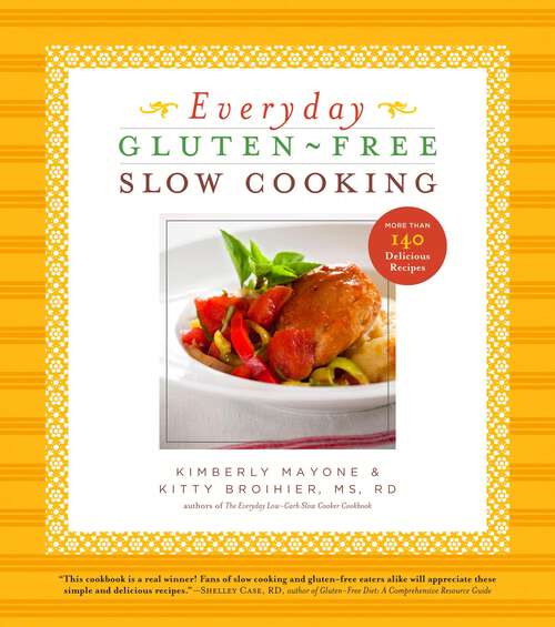 Book cover of Everyday Gluten-Free Slow Cooking: More Than 140 Delicious Recipes