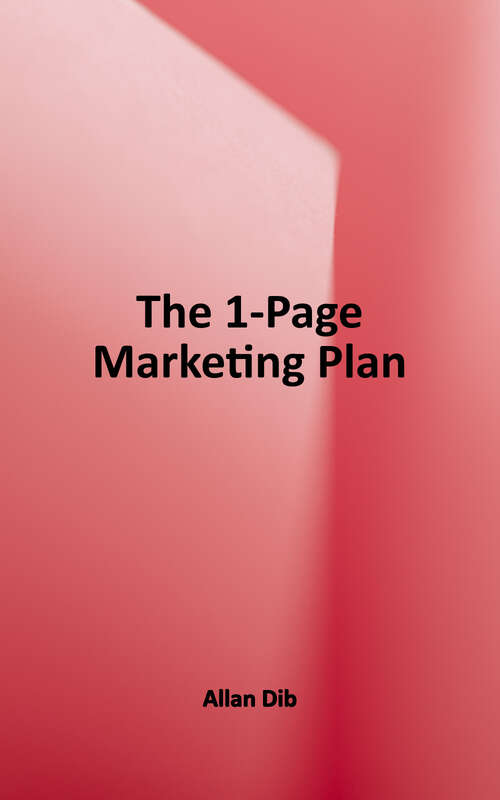 Book cover of The 1-Page Marketing Plan: Get New Customers, Make More Money, and Stand Out from the Crowd