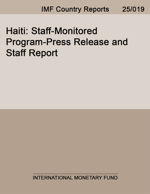 Book cover of Haiti: Staff-Monitored Program-Press Release and Staff Report