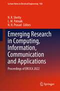 Emerging Research in Computing, Information, Communication and Applications: Proceedings of ERCICA 2022 (Lecture Notes in Electrical Engineering #928)