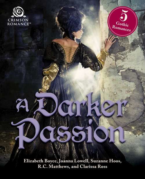 A Darker Passion: 5 Gothic Romances