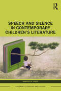 Speech and Silence in Contemporary Children’s Literature (Children's Literature and Culture)