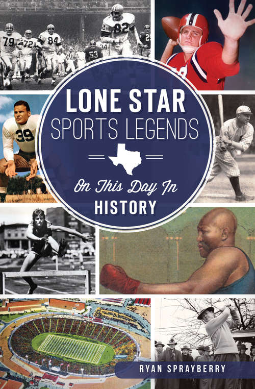 Book cover of Lone Star Sports Legends: On This Day in History