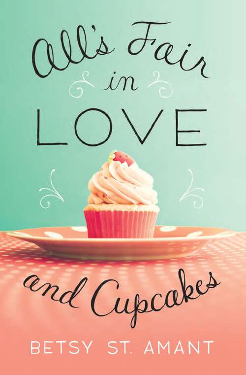 Book cover of All’s Fair in Love and Cupcakes