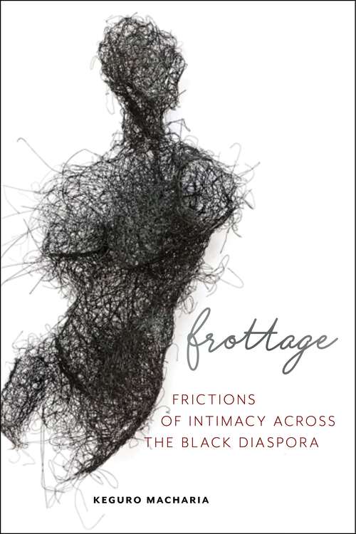 Book cover of Frottage: Frictions of Intimacy across the Black Diaspora (Sexual Cultures #11)