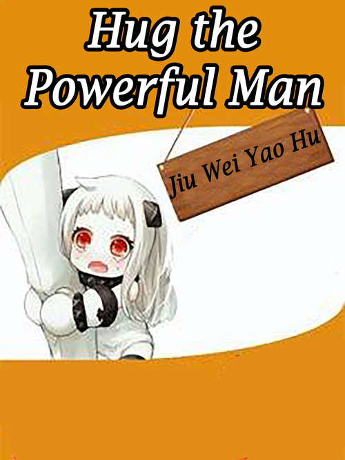 Book cover of Hug the Powerful Man: Volume 1 (Volume 1 #1)