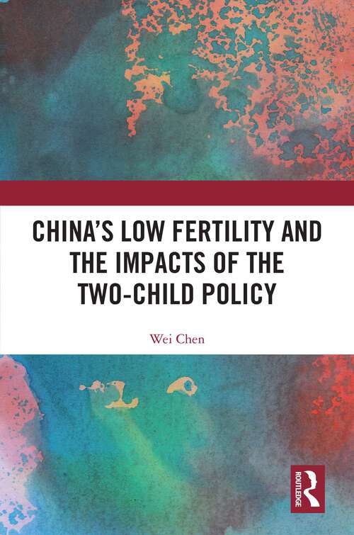 Book cover of China's Low Fertility and the Impacts of the Two-Child Policy