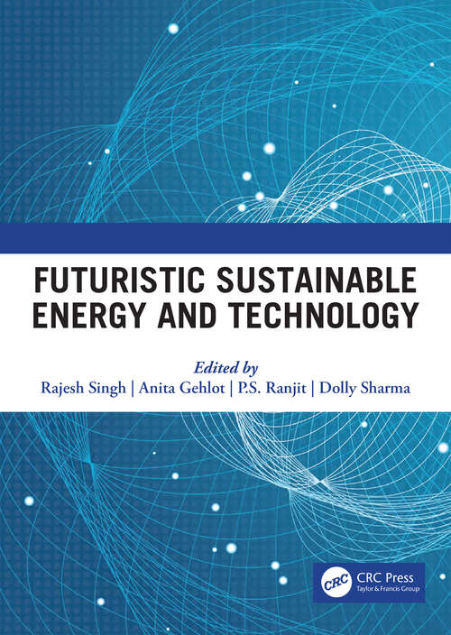 Futuristic Sustainable Energy & Technology: Proceedings of the International Conference on Futuristic Sustainable Energy &Technology (ICFSE, 2021), 19-20 September, 2021