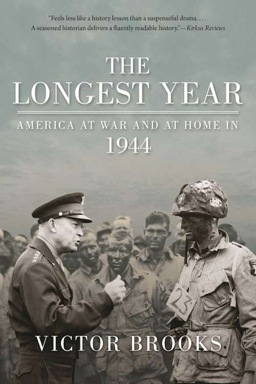Book cover of The Longest Year: America at War and at Home in 1944