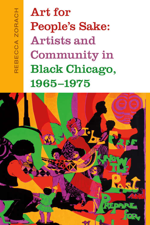 Book cover of Art for People's Sake: Artists and Community in Black Chicago, 1965-1975