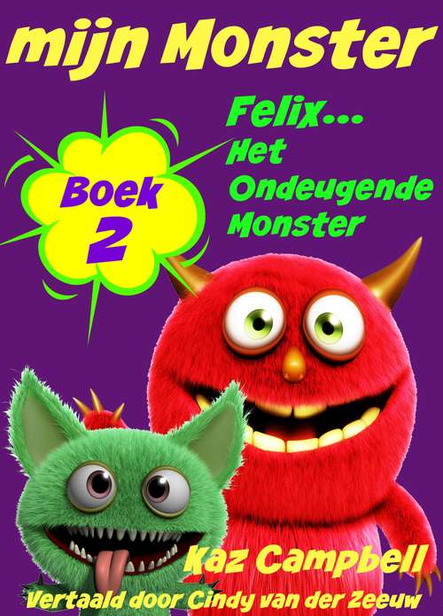 Book cover of mijn Monster - Boek 2 - Felix... Het Ondeugende Monster