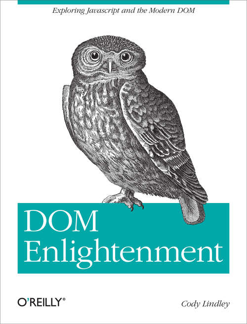 Book cover of DOM Enlightenment: Exploring JavaScript and the Modern DOM