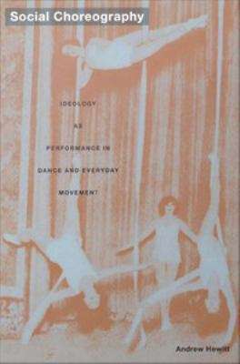 Book cover of Social Choreography: Ideology as Performance in Dance and Everyday Movement