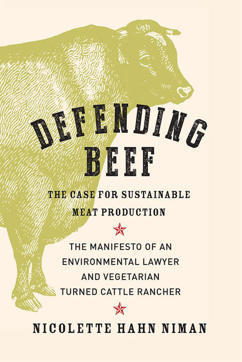 Book cover of Defending Beef: The Case for Sustainable Meat Production