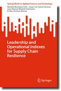 Leadership and Operational Indexes for Supply Chain Resilience (SpringerBriefs in Applied Sciences and Technology)